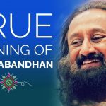 The meaning of rakshabandhan by SriSri Ravishankar