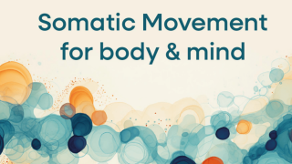 discover-the-benefits-of-somatic-movement-for-health-and-wellbeing